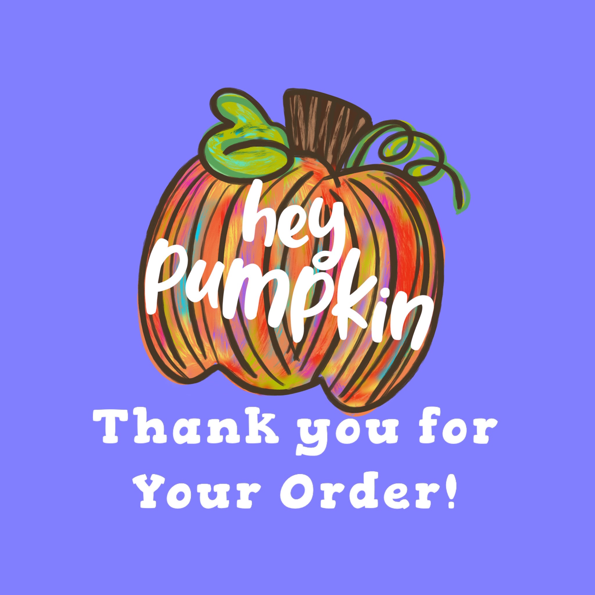 TGD Exclusive! Hey Pumpkin! Thank you for your order! Fall  Halloween 2x2 Square Stickers, 25 stickers per pack