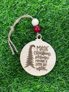 Maybe Christmas Perhaps Means a Little Bit More 3.25" Wooden Ornament