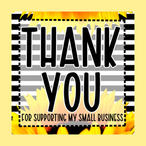 TGD Exclusive! Sunflowers Thank You for Supporting My Small Business 2x2 Square Stickers, 25 stickers per pack
