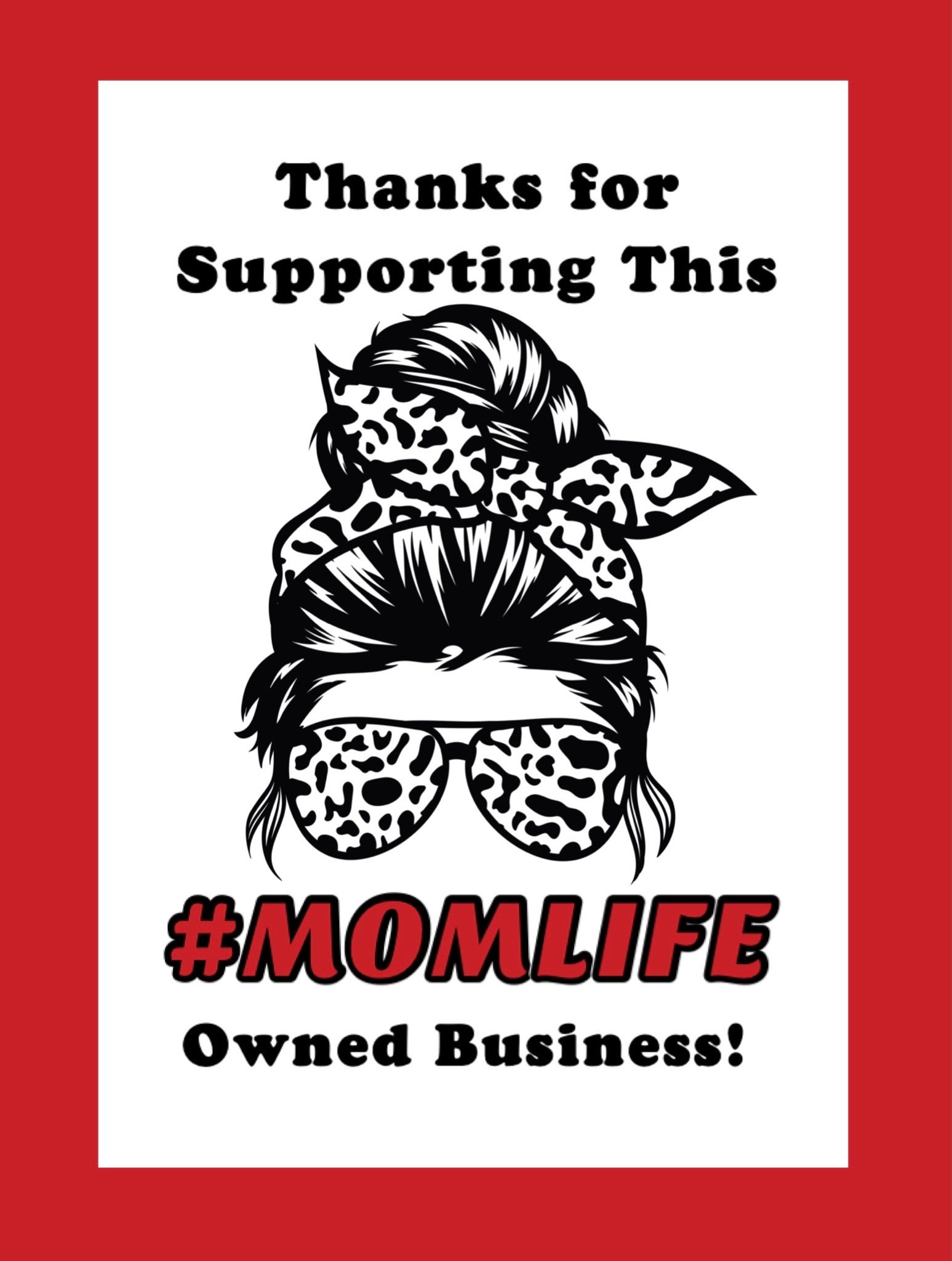 TGD Exclusive! Cow Print Thank you for supporting this #MOMLIFE owned business 2x2.5 Square Stickers, 25 stickers per pack
